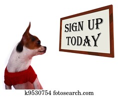 Sign Up Today Sign Showing Registration For Dog Website Sign Up Today Sign Showing Registration For Dog Website