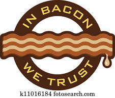 In Bacon We Trust In Bacon We Trust