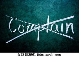 don't complain concept don't complain concept