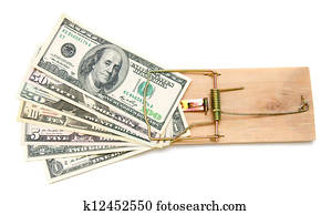 Money in a mousetrap.