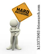 3d man with hard decisions sign board