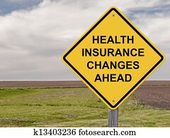 Caution - Health Insurance Changes Ahead Caution - Health Insurance Changes Ahead