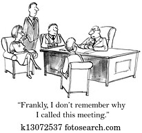 I don't remember why I called meeting I don't remember why I called meeting
