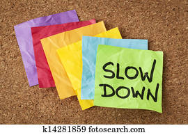 slow down - lifestyle concept slow down - lifestyle concept