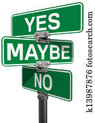 אין כל, אולי, כן, סימן של רחוב, החלטה