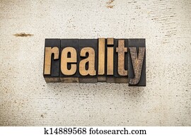 reality word in wood type reality word in wood type