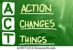 Action Changes Things
