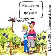 Do not pet the grapes Do not pet the grapes